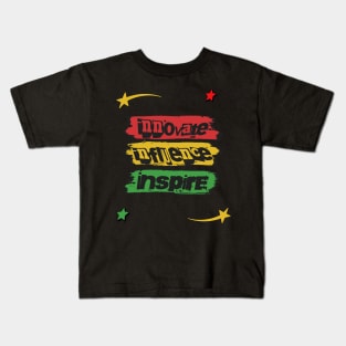 Innovate Influence Inspire Kids T-Shirt
